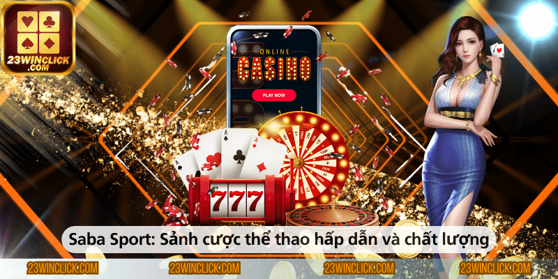 Saba Sport – Sảnh cược thể thao hấp dẫn và chất lượng hàng đầu dành cho tín đồ đam mê cá độ