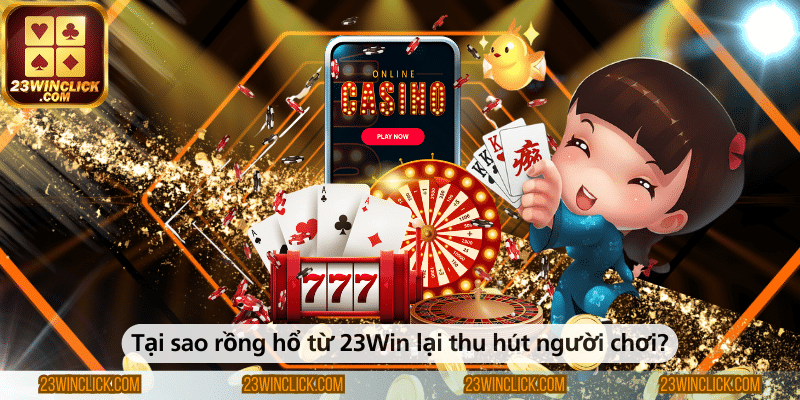 Vì sao Rồng Hổ tại 23WIN lại thu hút đông đảo người chơi tham gia?